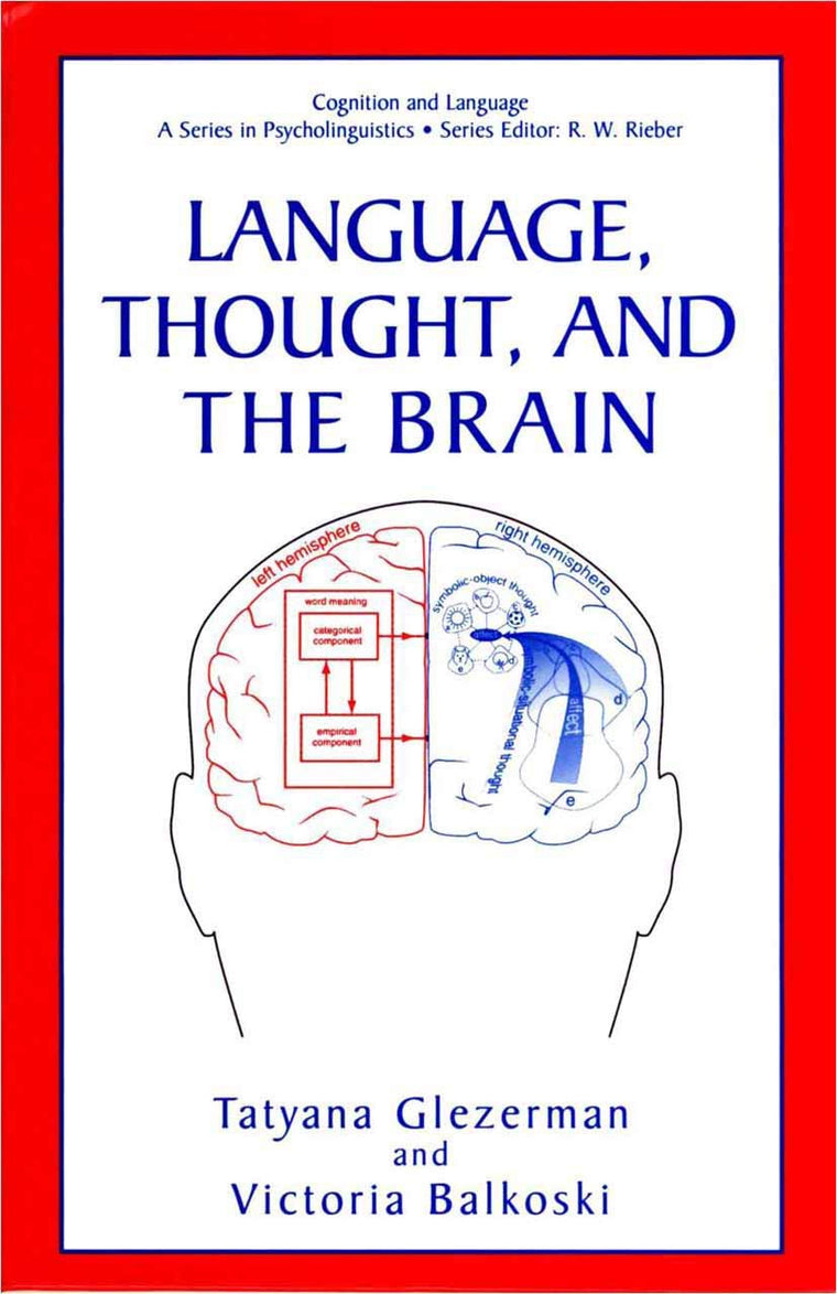 Language, Thought, and the Brain (Cognition and Language: A Series in Psycholinguistics)