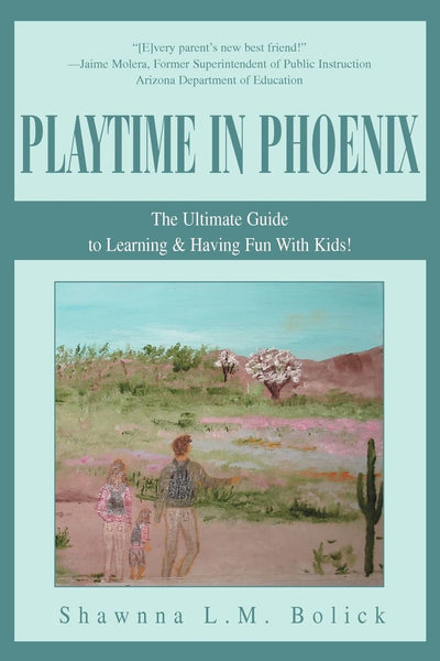 Playtime in Phoenix: The Ultimate Guide to Learning & Having Fun With Kids!