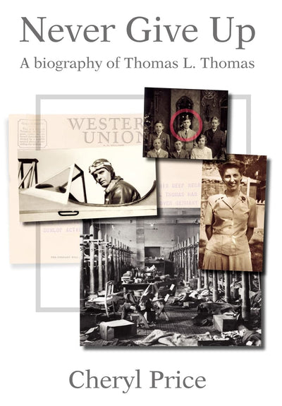 Never Give Up: A Biography of Thomas L. Thomas