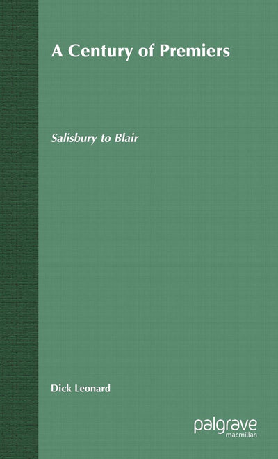 A Century of Premiers: Salisbury to Blair