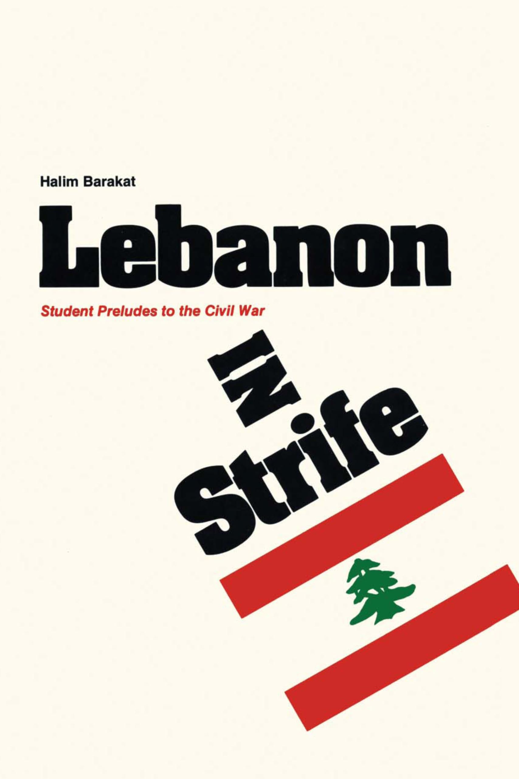 Lebanon in Strife: Student Preludes to the Civil War (CMES Modern Middle East Series)