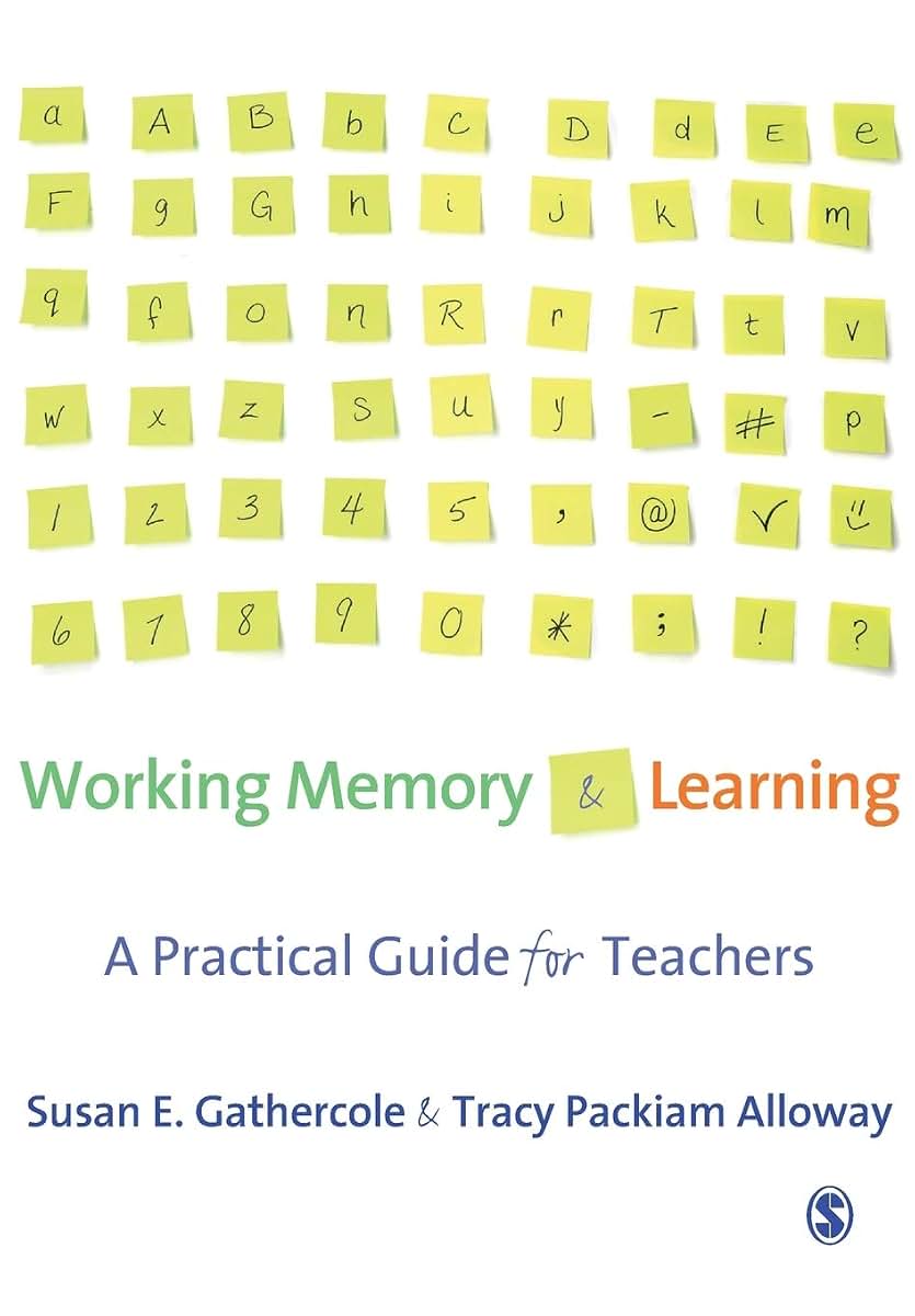 Working Memory and Learning: A Practical Guide for Teachers
