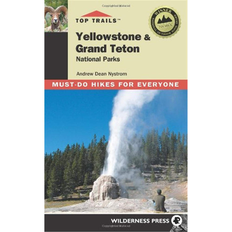 Top Trails: Yellowstone and Grand Teton: 46 Must-do Hikes for Everyone