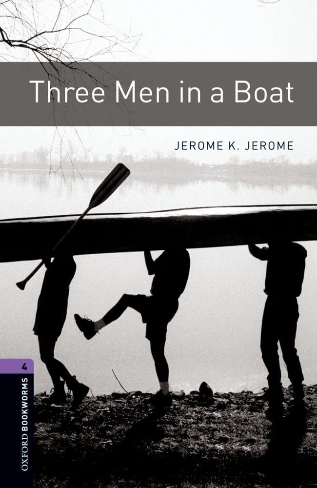 Oxford Bookworms Library: Three Men in A Boat: Level 4: 1400-Word Vocabulary (Oxford Bookworms Library Level 4, 4)