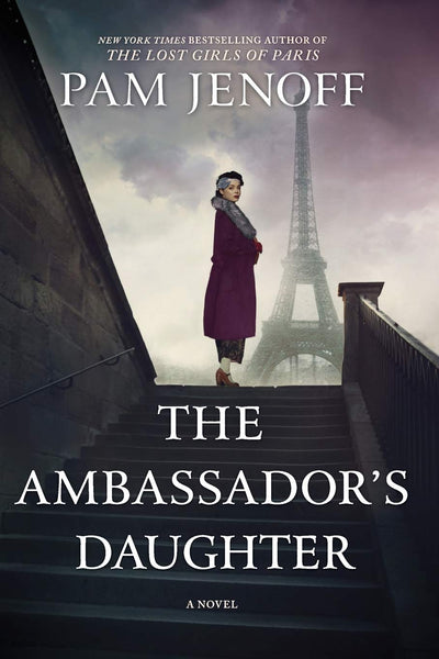 The Ambassador's Daughter: A Novel - A Sweeping Historical Fiction Epic of Love and War in 1919 Paris