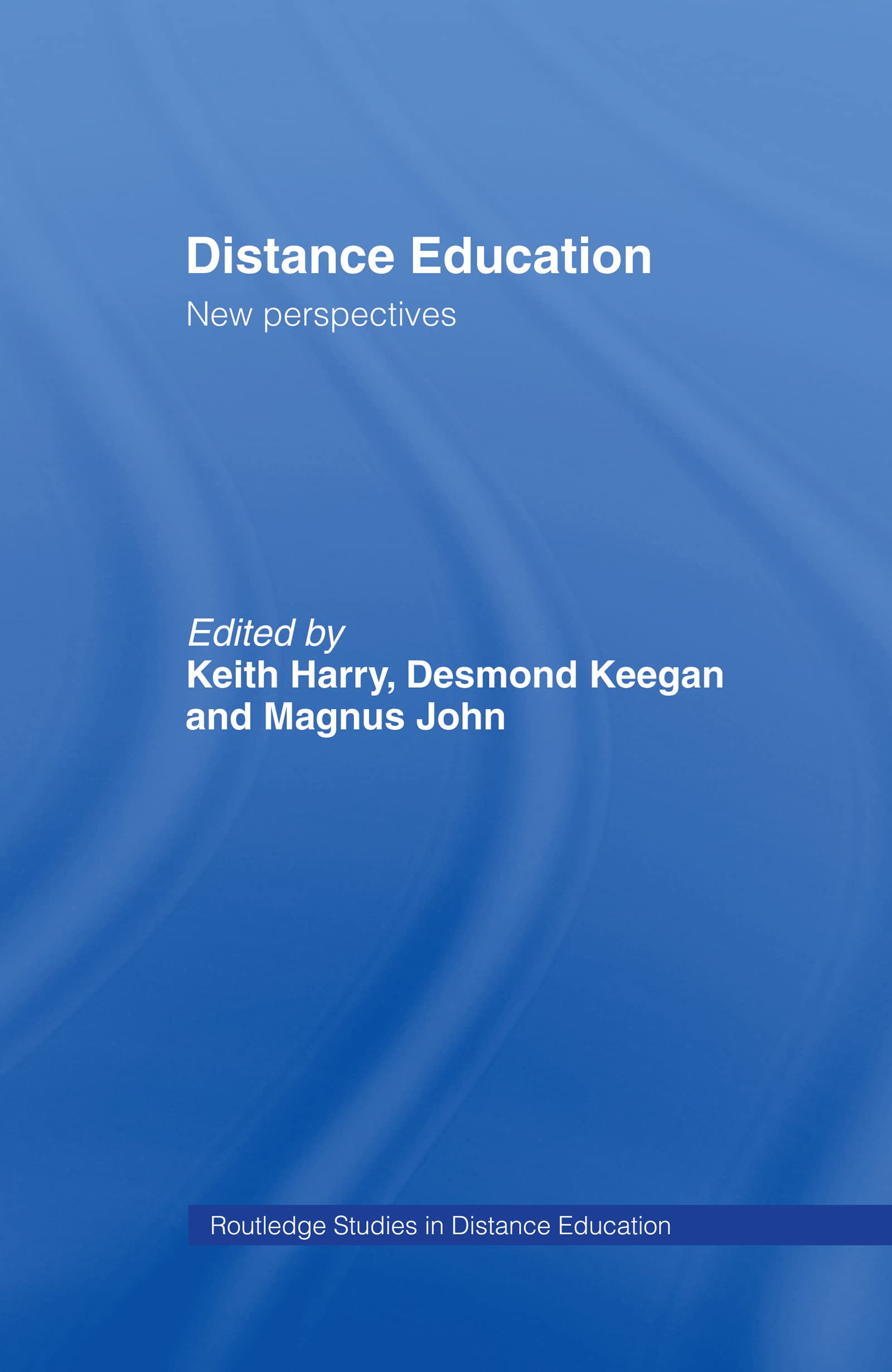 Distance Education: New Perspectives (Routledge Studies in Distance Education)