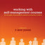 Working with Self-Management Courses: The thoughts of participants, planners and policy makers