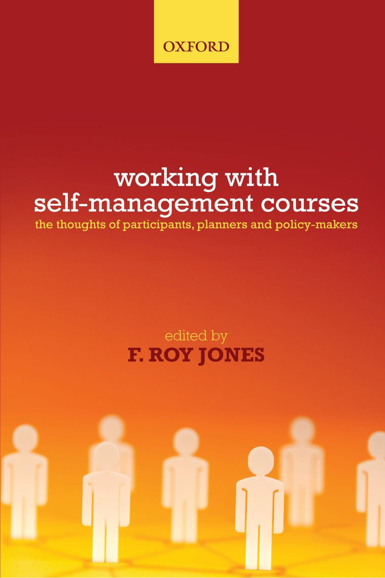 Working with Self-Management Courses: The thoughts of participants, planners and policy makers