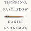 Thinking, Fast and Slow by Daniel Kahneman