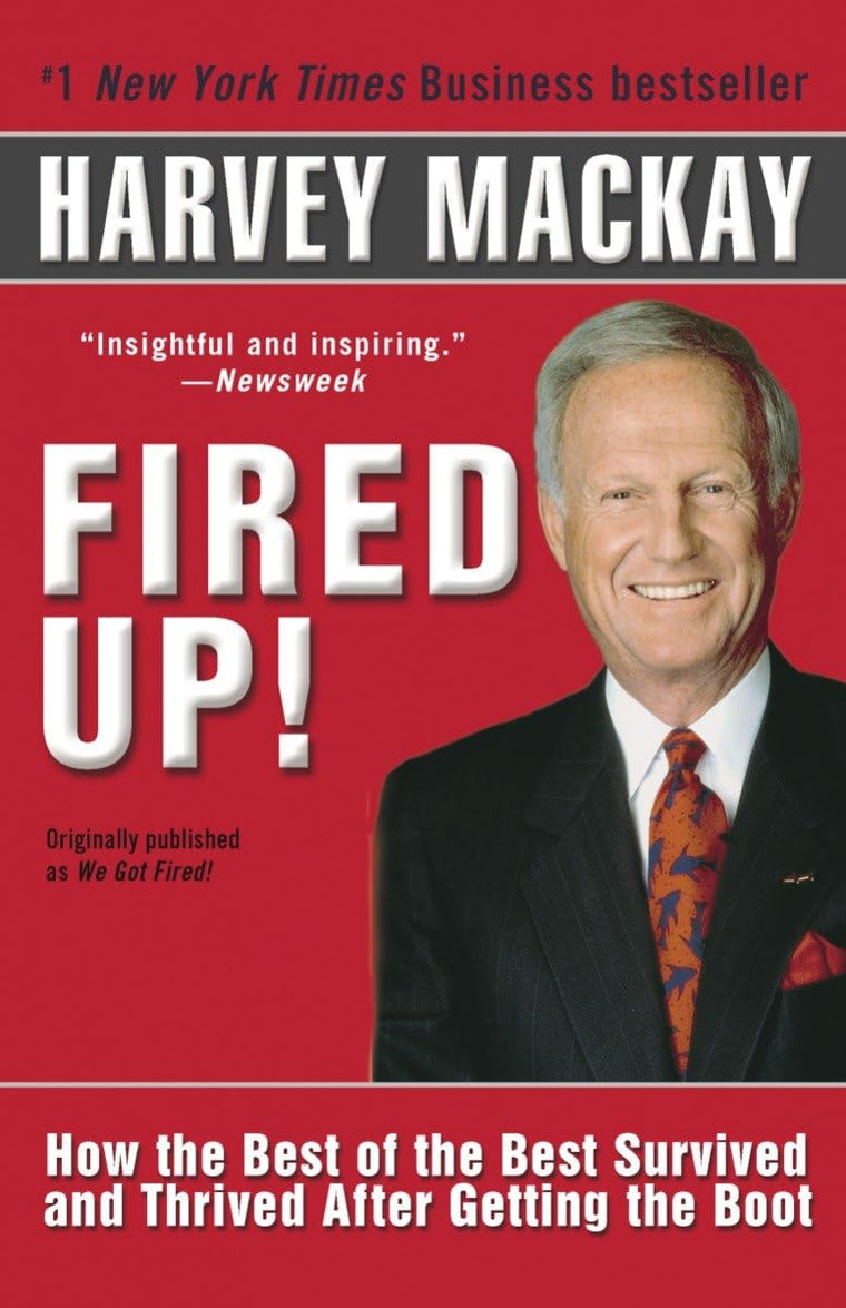 Fired Up!: How the Best of the Best Survived and Thrived Aft
