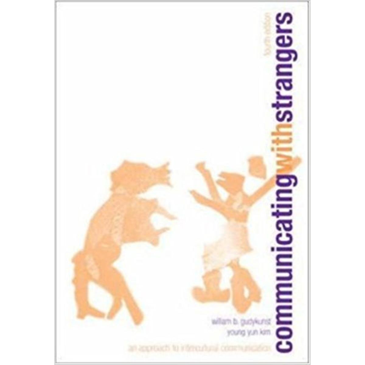 Communicating With Strangers: An Approach to Intercultural C