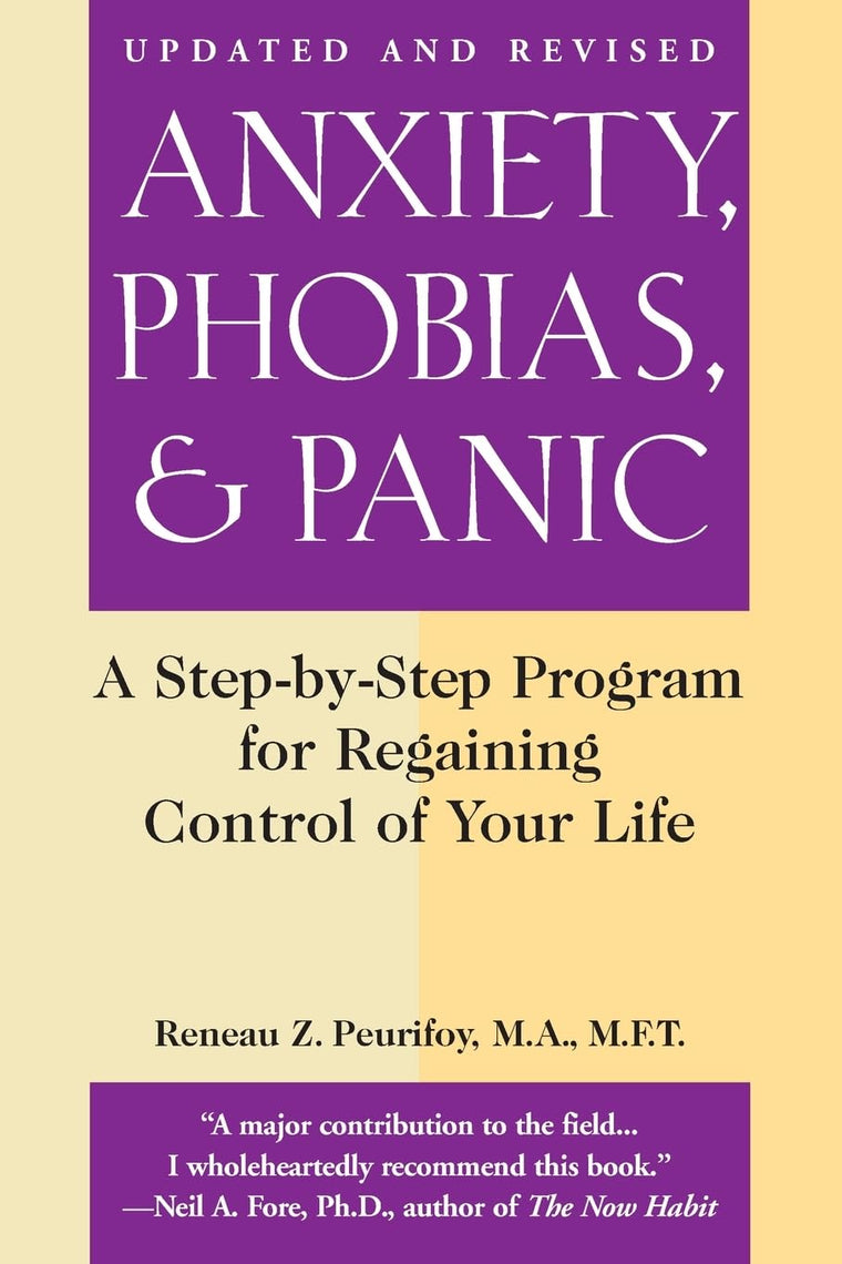 Anxiety, Phobias, and Panic by Peurifoy MA MFT, Reneau Z.