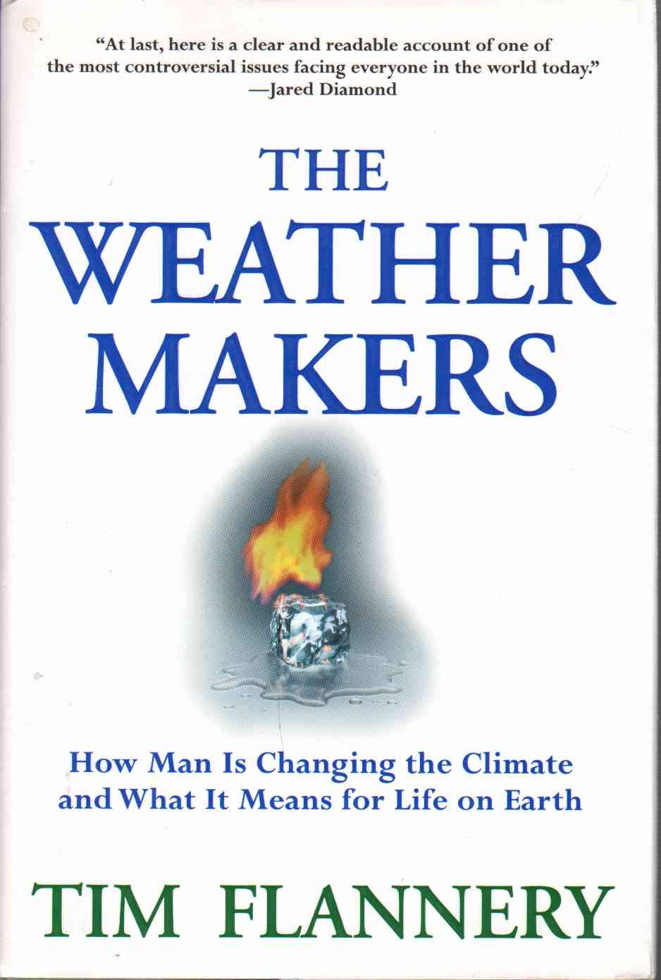 The Weather Makers: How Man Is Changing the Climate and What It Means for Life on Earth