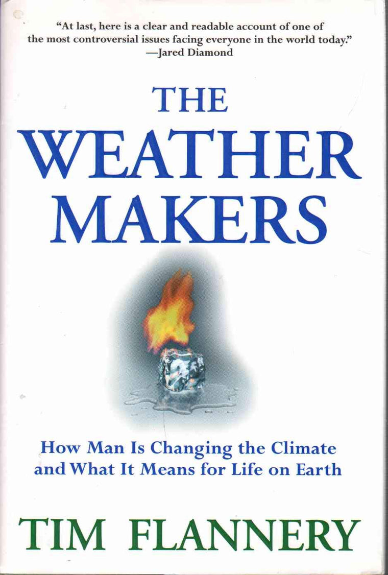 The Weather Makers: How Man Is Changing the Climate and What It Means for Life on Earth