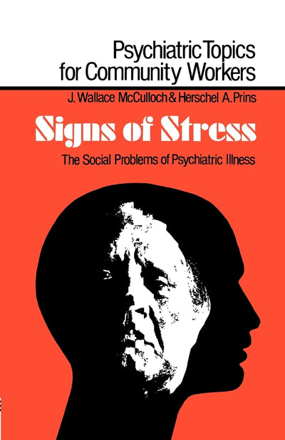 Signs of Stress: The Social Problems of Psychiatric Illness (Woburn Educational Series)