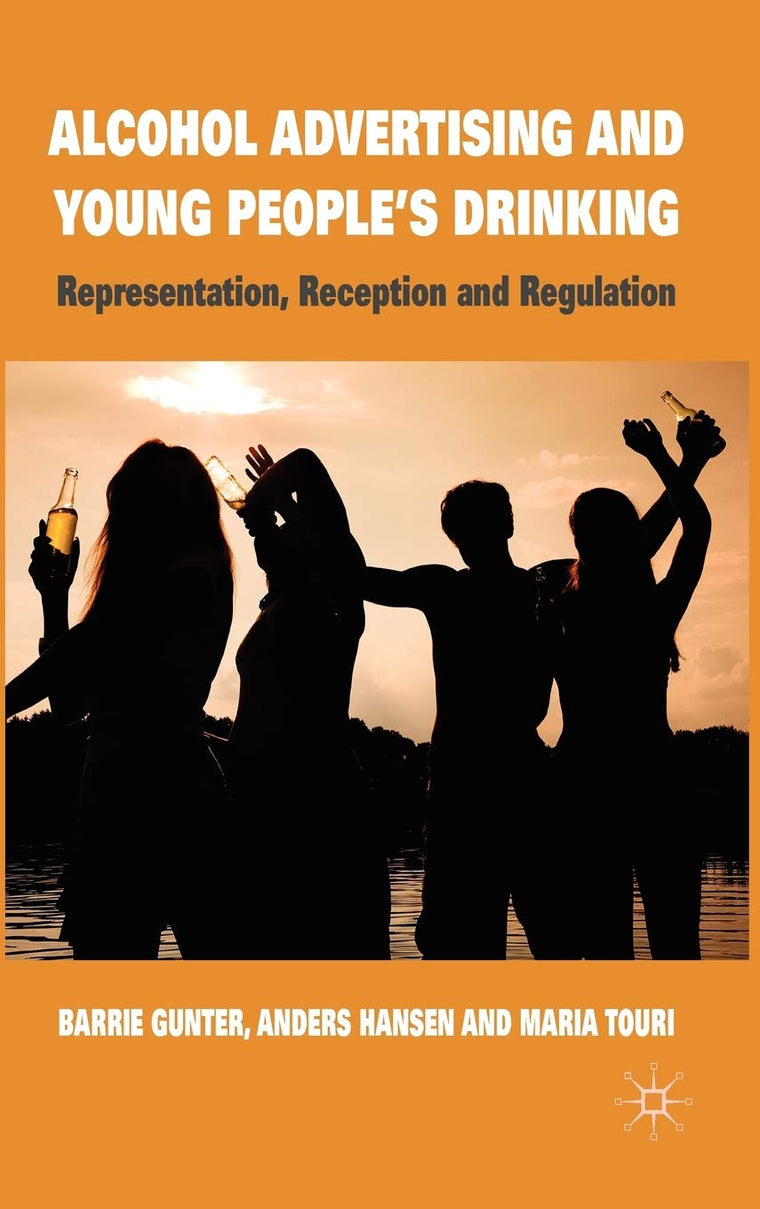 Alcohol Advertising and Young People's Drinking: Representation, Reception and Regulation