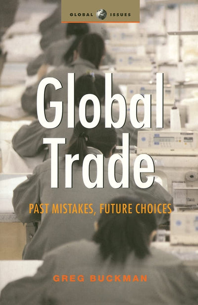 Global Trade: Past Mistakes, Future Choices (Global Issues)