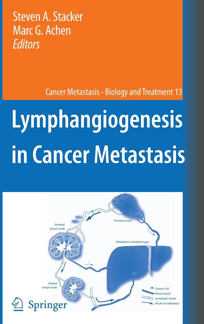 Lymphangiogenesis in Cancer Metastasis (Cancer Metastasis - Biology and Treatment, 13)