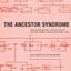 The Ancestor Syndrome