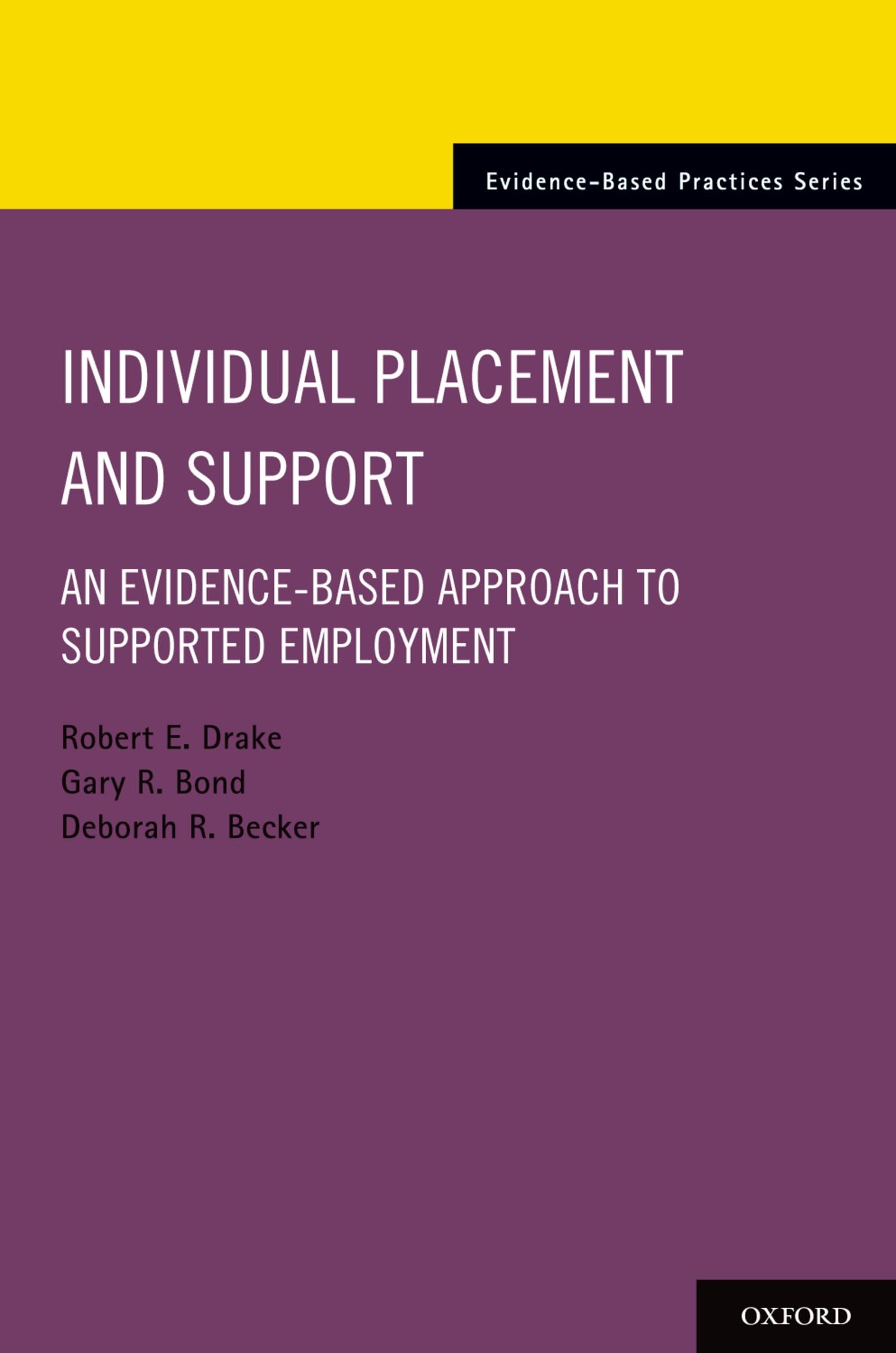 Individual Placement and Support: An Evidence-Based Approach to Supported Employment (Evidence-Based Practices)