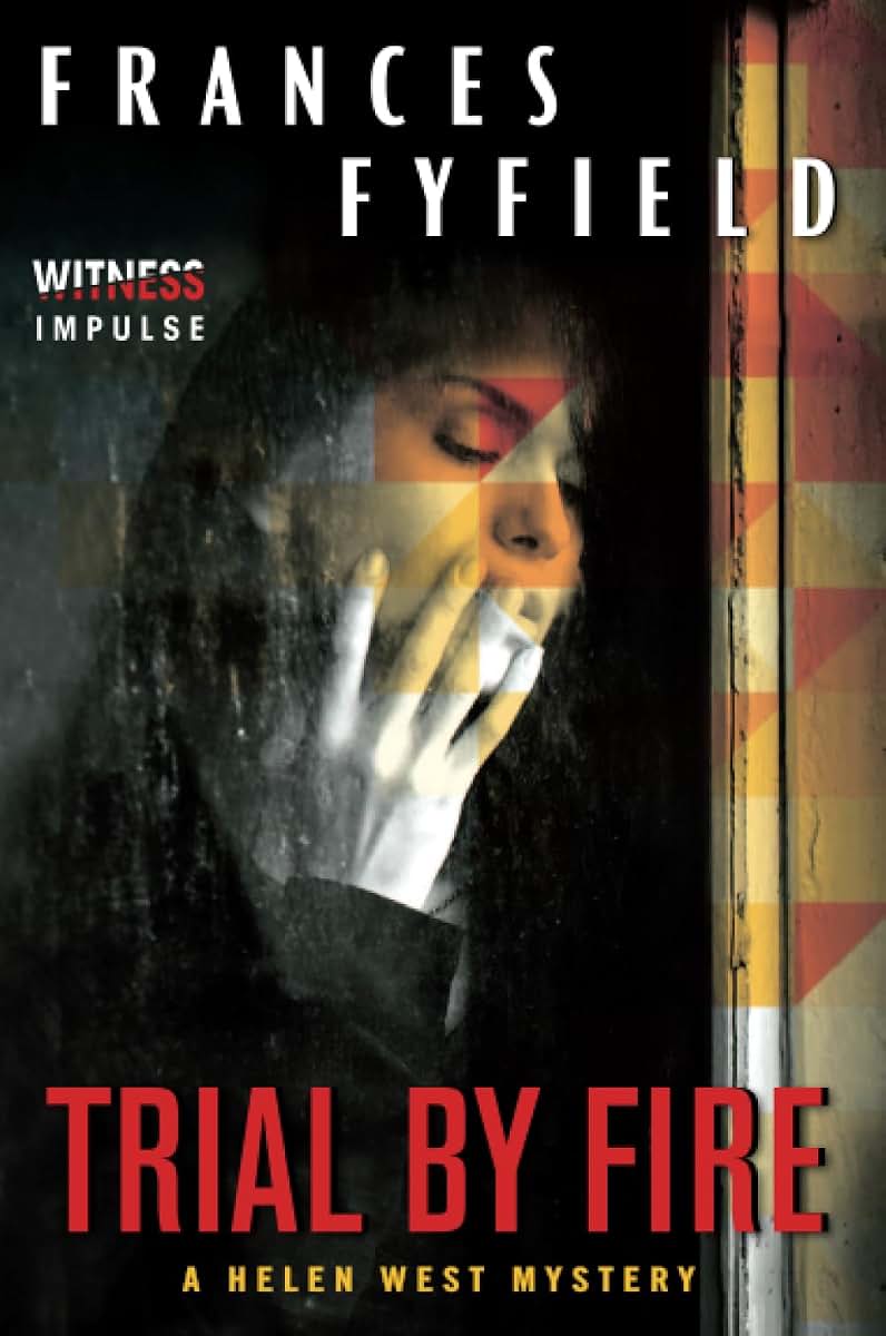 Trial by Fire: A Helen West Mystery (Helen West Mysteries)