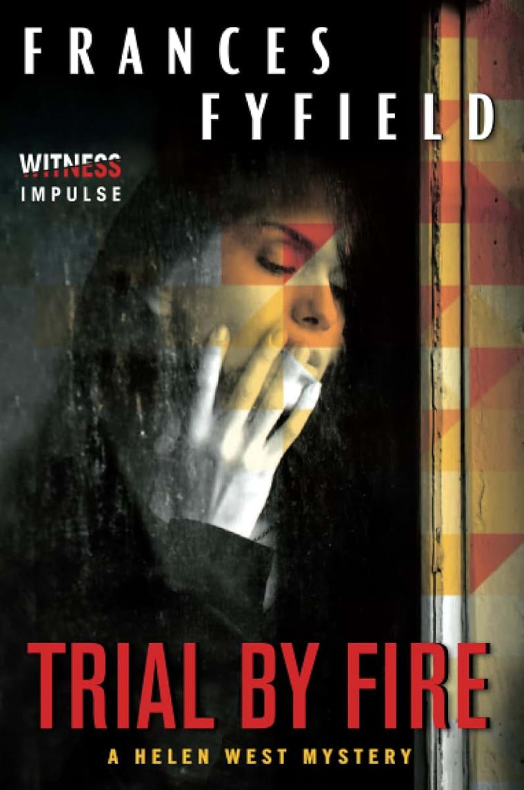 Trial by Fire: A Helen West Mystery (Helen West Mysteries)