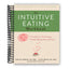 The Intuitive Eating Workbook: Ten Principles for Nourishing a Healthy Relationship with Food (A New Harbinger Self-Help Workbook)