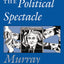 Constructing the Political Spectacle