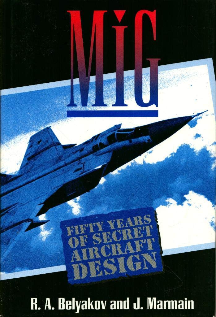 Mig: Fifty Years of Secret Aircraft Design
