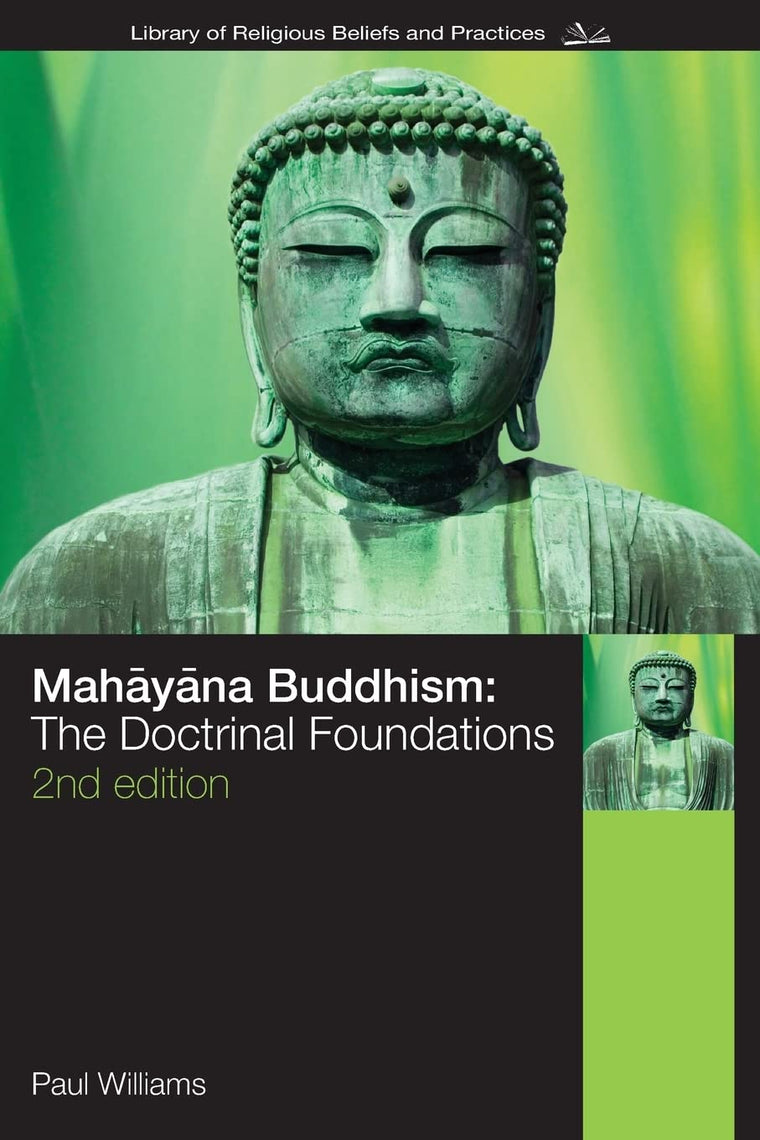 Mahayana Buddhism: The Doctrinal Foundations (The Library of