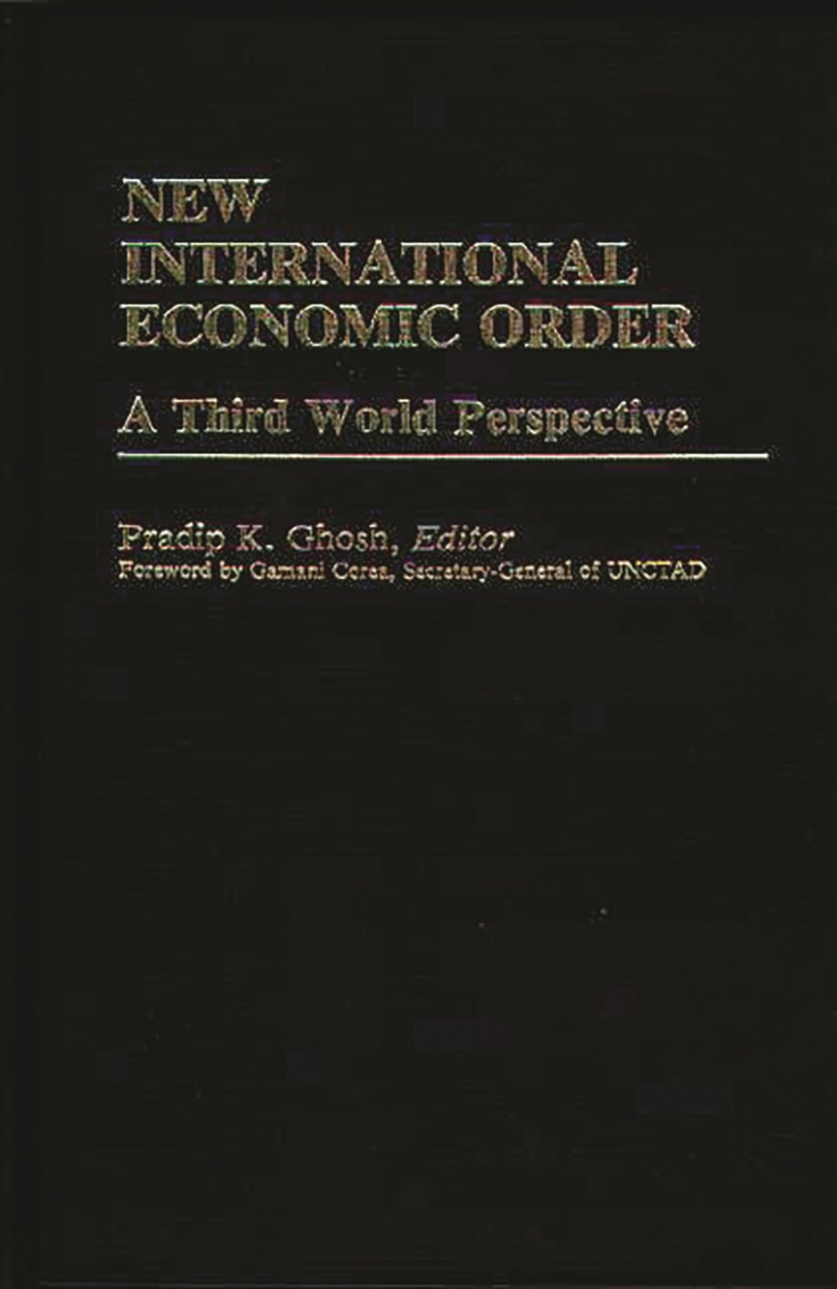 New International Economic Order: A Third World Perspective (International Development Resource Books)