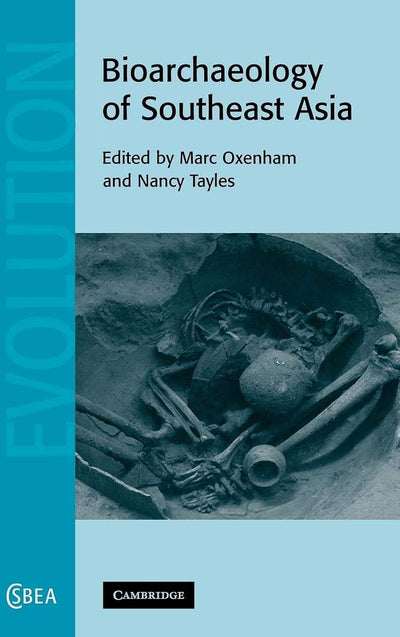 Bioarchaeology of Southeast Asia (Cambridge Studies in Biological and Evolutionary Anthropology, Series Number 43)