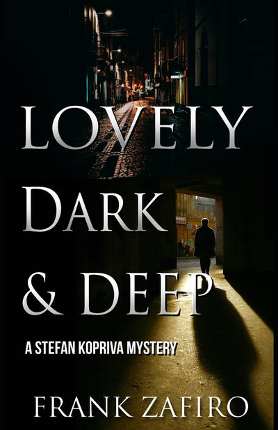 Lovely, Dark, and Deep: A Stefan Kopriva Mystery (Stefan Kopriva Mystery Series)