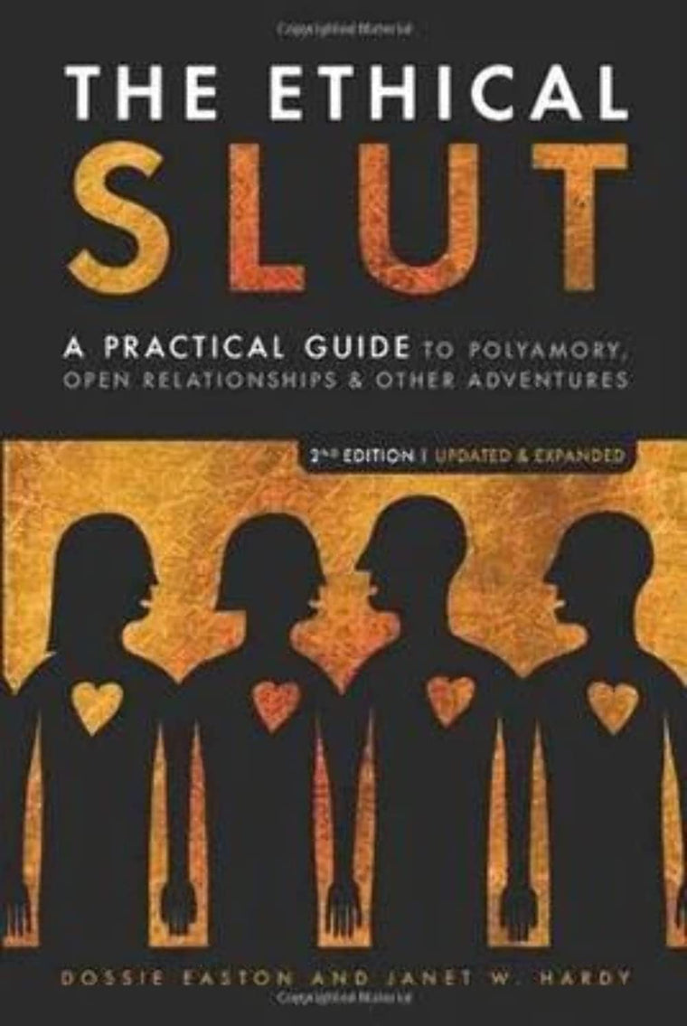 The Ethical Slut: A Practical Guide to Polyamory, Open Relat