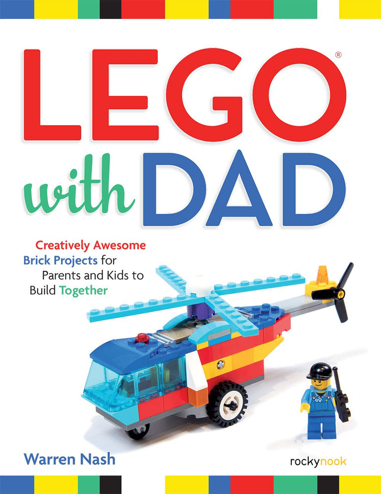 LEGO with Dad: Creatively Awesome Brick Projects for Parents