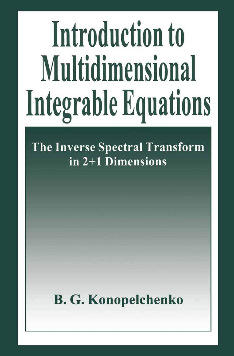 Introduction to Multidimensional Integrable Equations: The Inverse Spectral Transform in 2+1 Dimensions (Plenum Monographs in Nonlinear Physics)