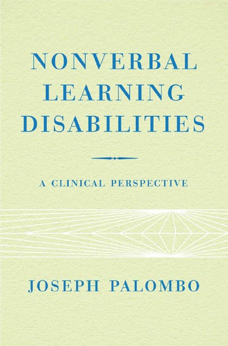 Nonverbal Learning Disabilities: A Clinical Perspective