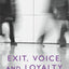 Exit, Voice, and Loyalty: Responses to Decline in Firms, Organizations, and States