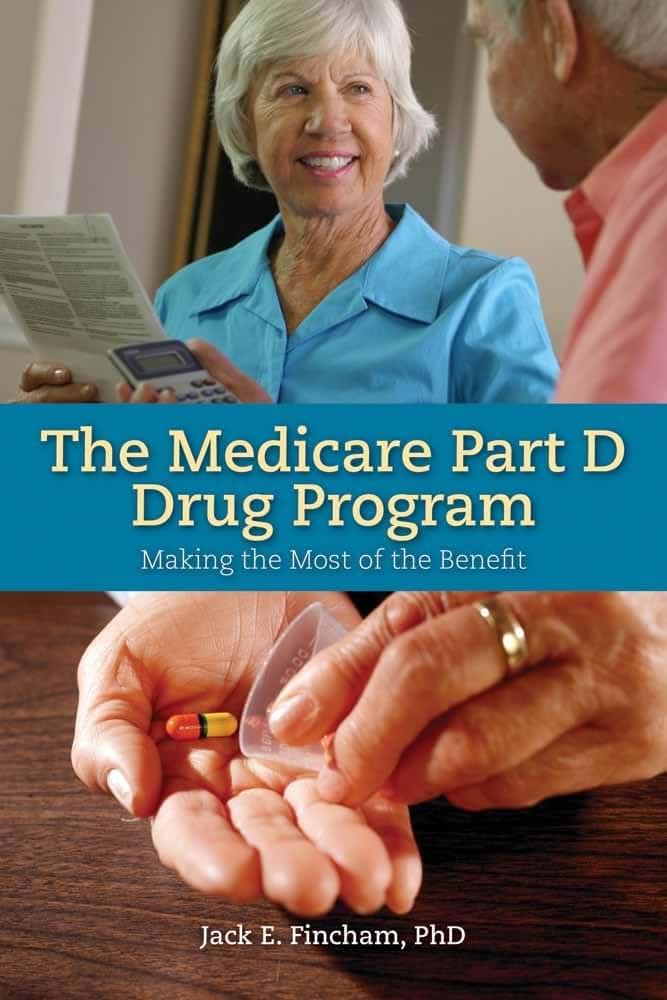 The Medicare Part D Drug Program: Making the Most of the Benefit: Making the Most of the Benefit