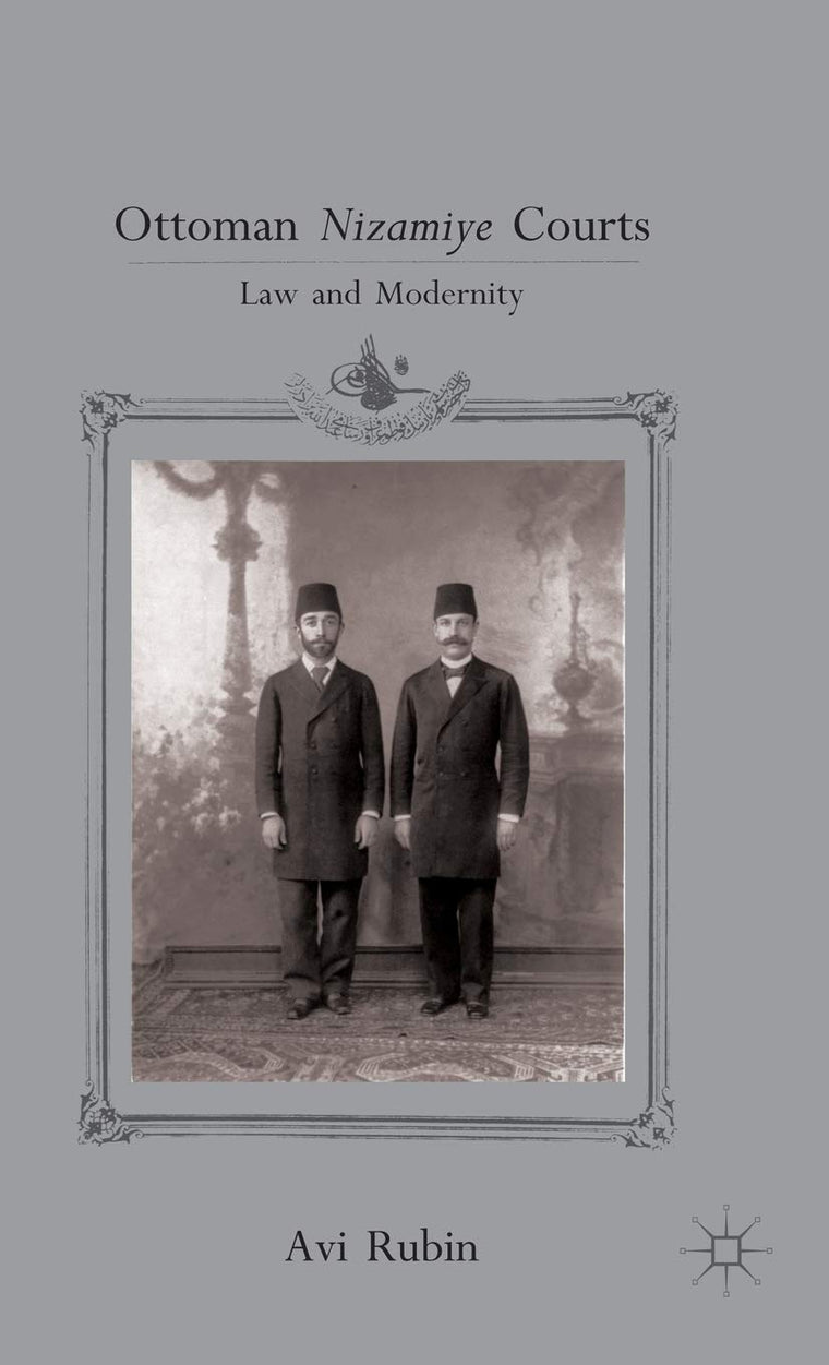 Ottoman Nizamiye Courts: Law and Modernity