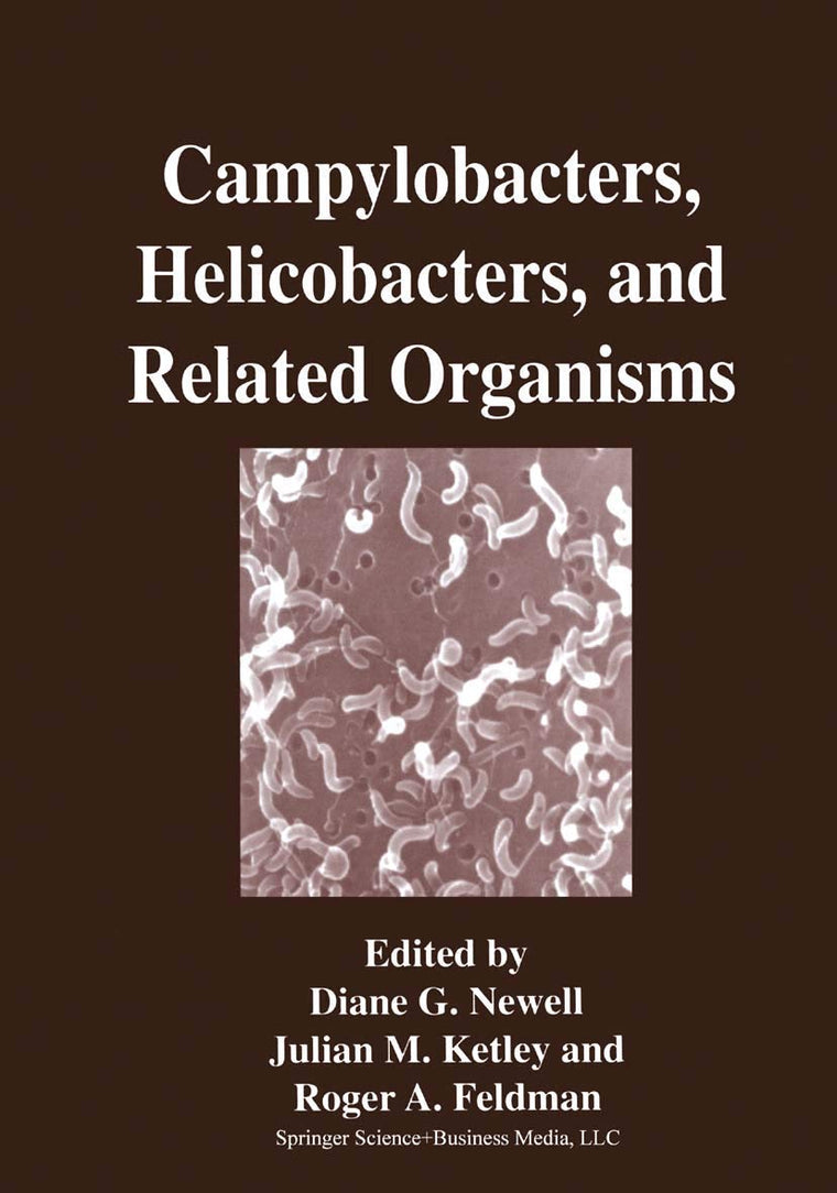Campylobacters, Helicobacters, and Related Organisms (Advances in Experimental Medicine & Biology (Springer))
