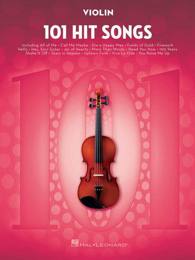 101 Hit Songs for Violin - Violin Music Book with Famous and Beloved Compositions - Violin Sheet Music Book for Beginners and Experienced Players