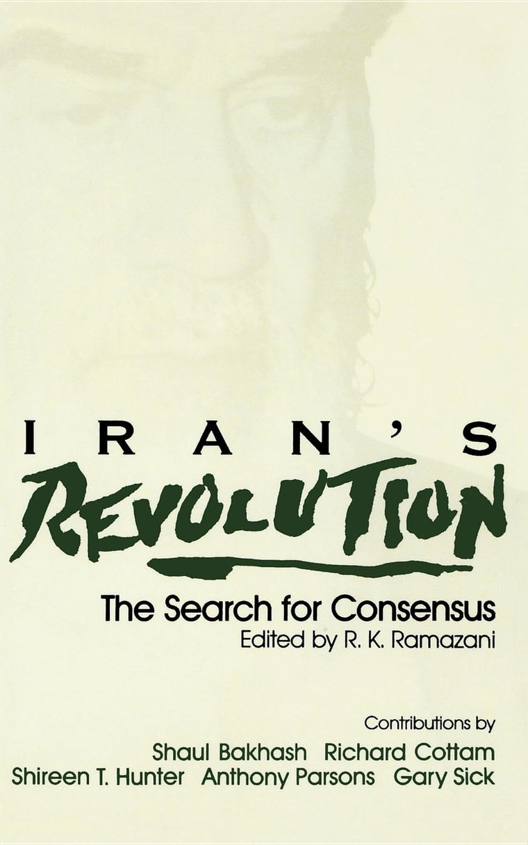 Iran's Revolution: The Search for Consensus
