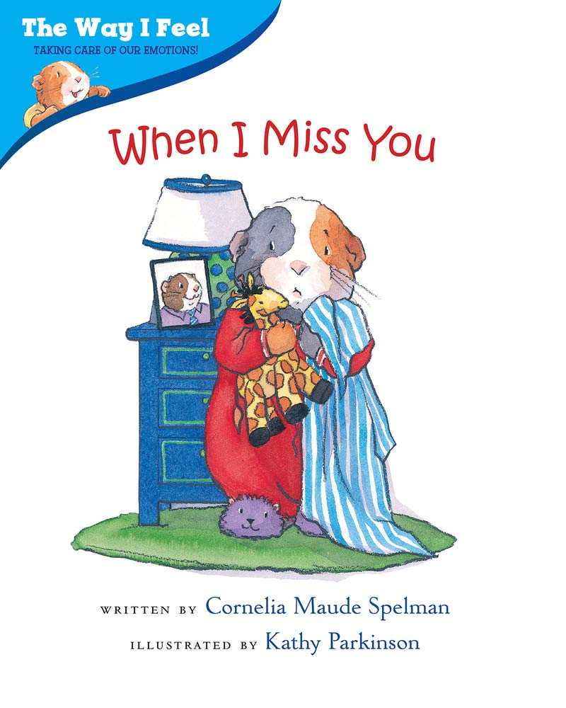 When I Miss You (The Way I Feel Books) by Spelman, Cornelia