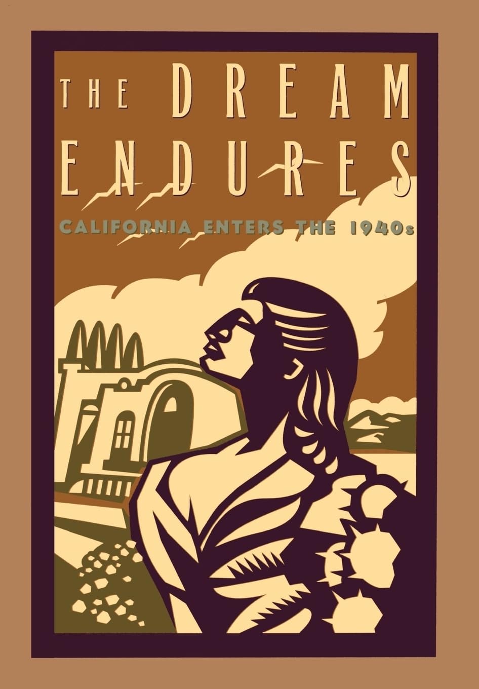 The Dream Endures: California Enters the 1940s (Americans and the California Dream)