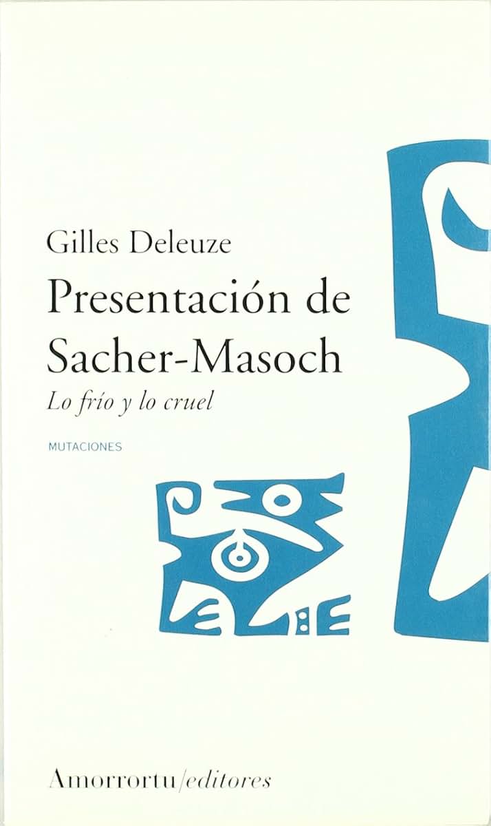 Presentacion de Sacher Masoch: lo frio y lo cruel