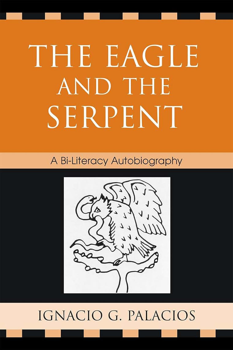 The Eagle and the Serpent: A Bi-Literacy Autobiography