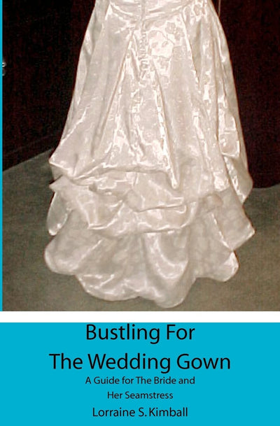 Bustling For The Wedding Gown: A Guide for The Bride