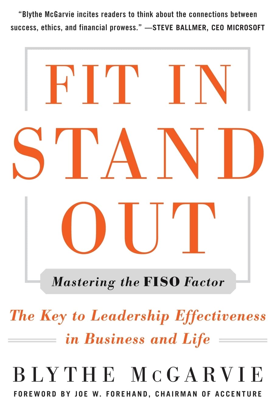 Fit In, Stand Out: Mastering the FISO FACTOR - The Key to Leadership Effectiveness in Business and Life