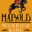 Harold: The Warrior King (The English Monarchs Series)